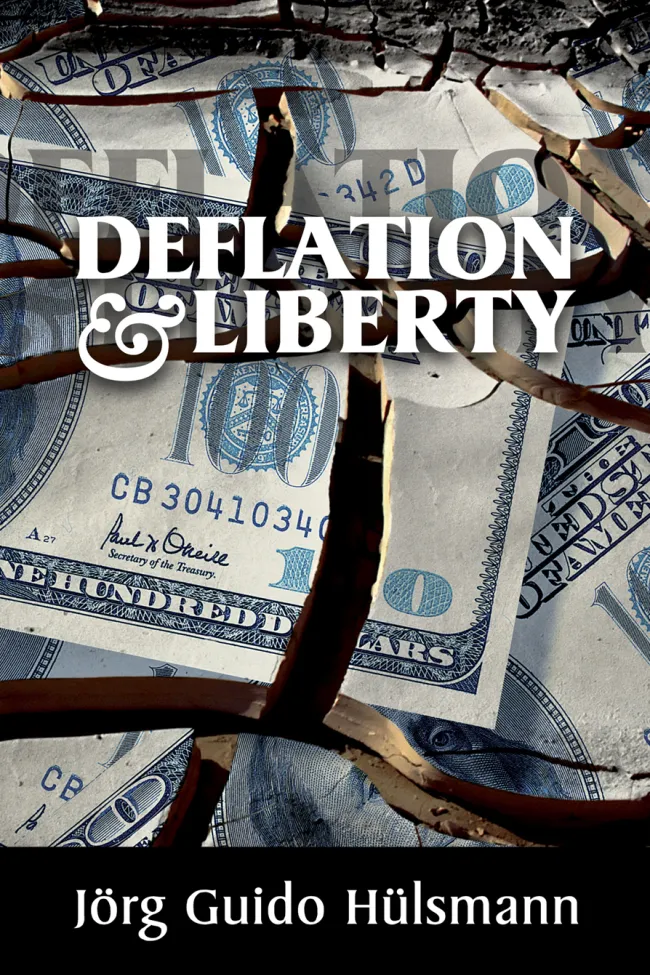 Deflation and Liberty by Jörg Guido Hülsmann